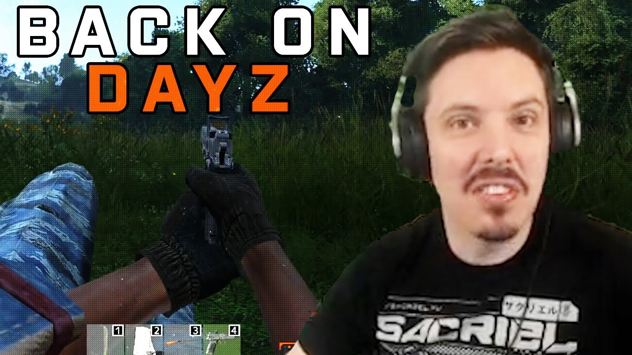 Sacriel RETURNS to DayZ!
