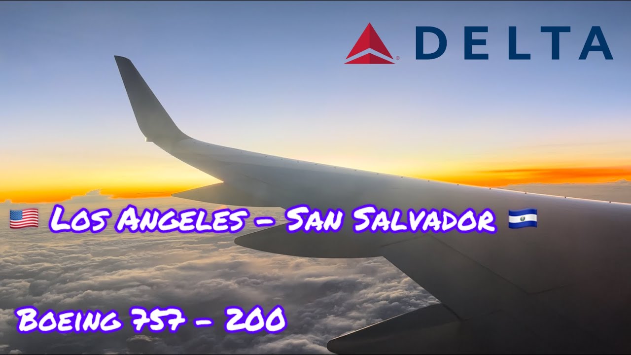 TRIP REPORT | Delta Airlines Flight 1967 Los Angeles- San Salvador (Economy) | Boeing 757 - 200