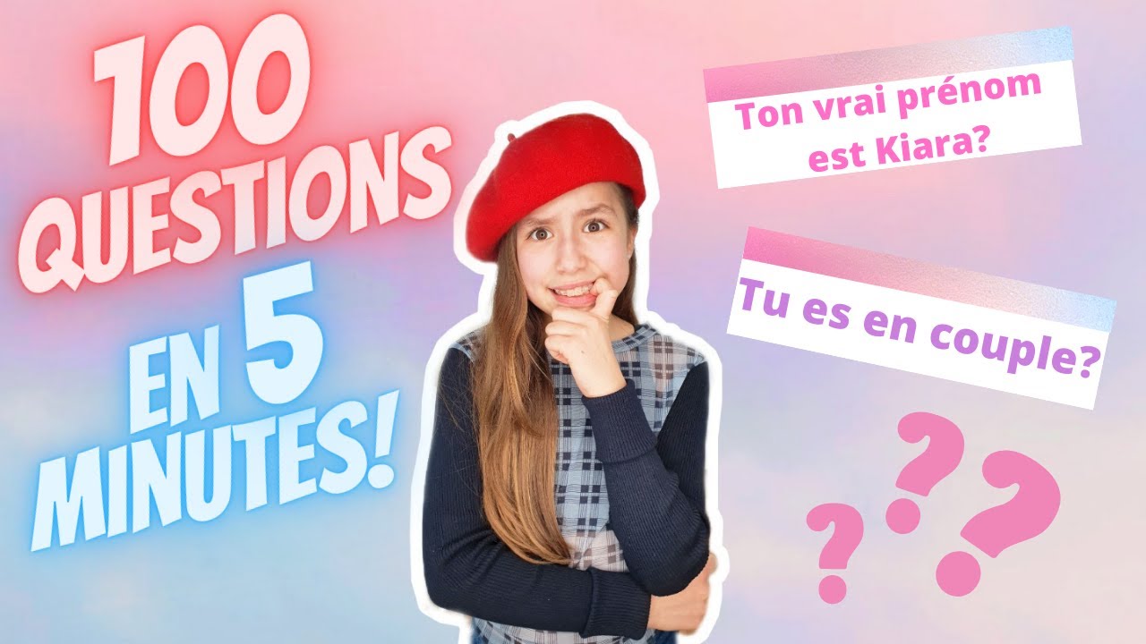 100 QUESTIONS EN 5 MINUTES / Je réponds à vos questions? // KIARA PARIS