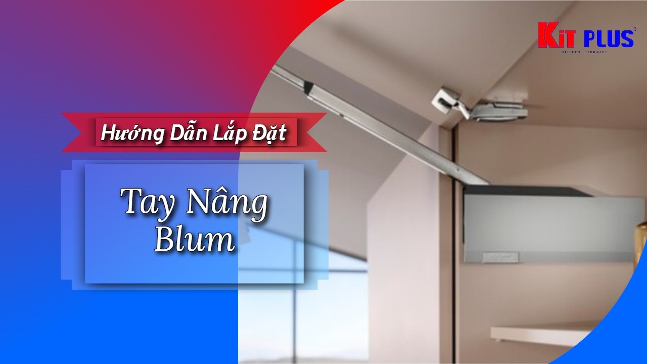 Hướng dẫn lắp đặt tay nâng Blum 2025| Hướng dẫn chọn thôngsố tay nâng Blum HF TOP|Tay Nâng Blum 2025
