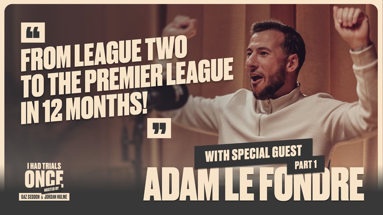 Love Letters From Keith Hill, The Premier League Dream & Scoring For Fun! | Adam Le Fondre Part 1