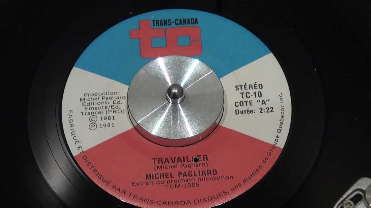 MICHEL PAGLIARO - Travailler - 1981 - TRANS-CANADA