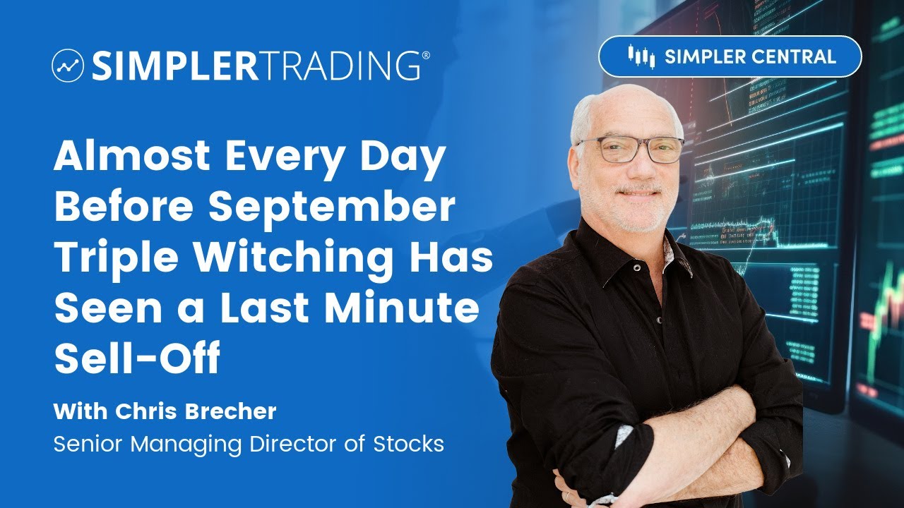 Almost Every Day Before September Triple Witching Has Seen A Last-Minute Sell-Off | Simpler Trading