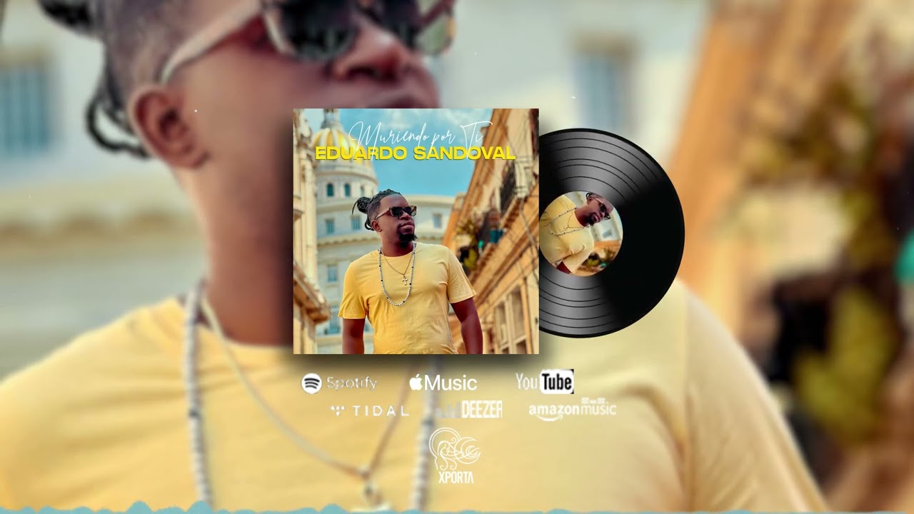 “MURIENDO POR TI” Eduardo Sandoval #musicacubana