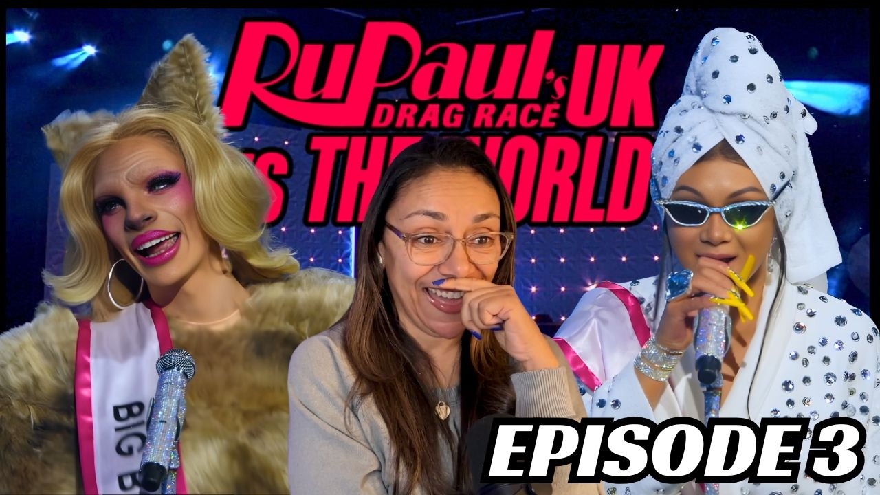 RUPAUL'S DRAG RACE UK VS THE WORLD SEASON 3 EPISODE 3 REACTION