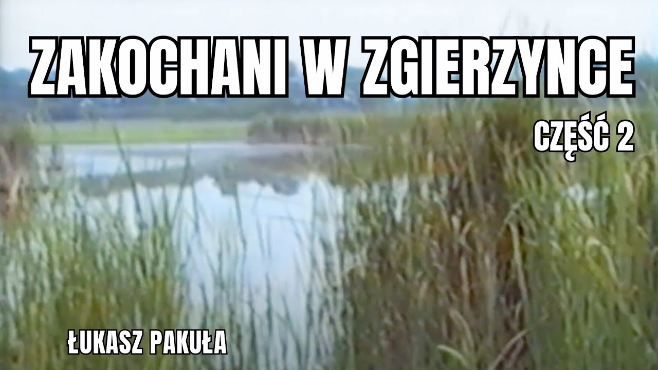 Zakochani w Zgierzynce cz.2 | LWÓWEK NA TAŚMACH VHS