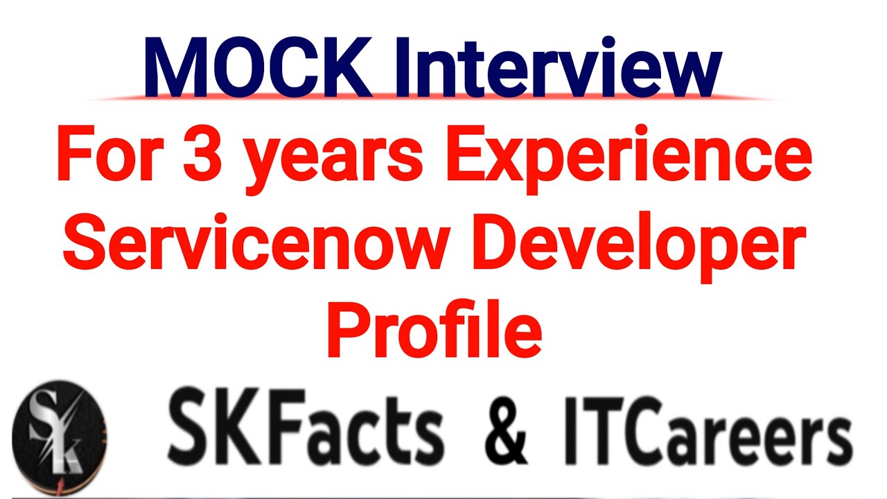 Mock Interview for 3 years Experience Servicenow Developer Profile #servicenow #Interview