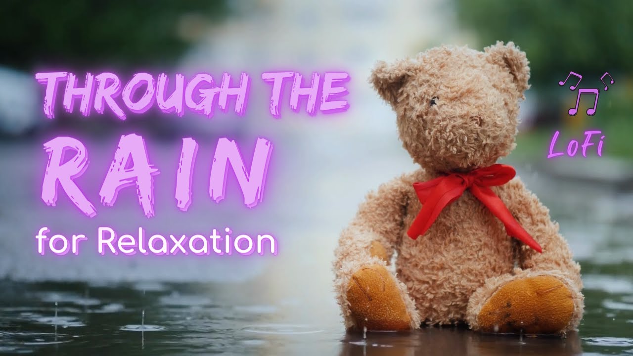 Through the Rain for Relaxation | Rain Series | Ambient Sound | Lofi Beats | What Else Is There?