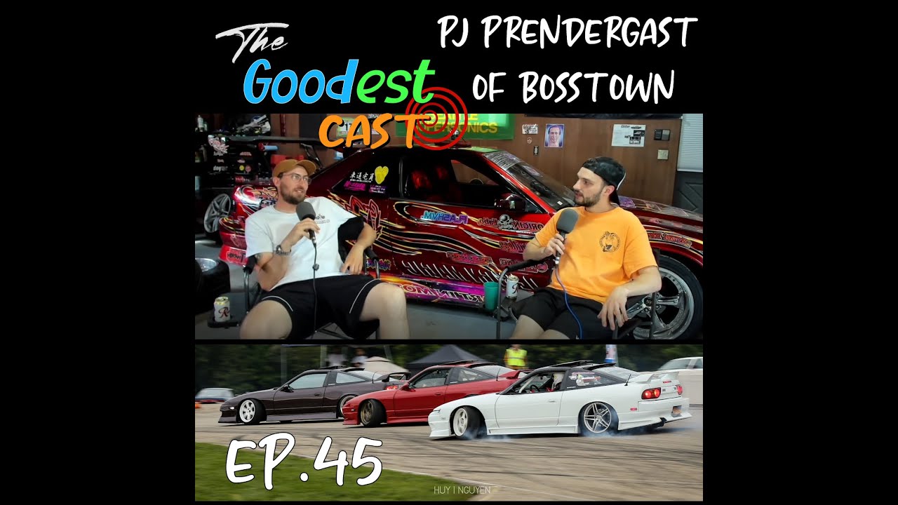 PJ Prendergast of Bosstown Car Club and Drift Team | The Goodest Cast | EP.52