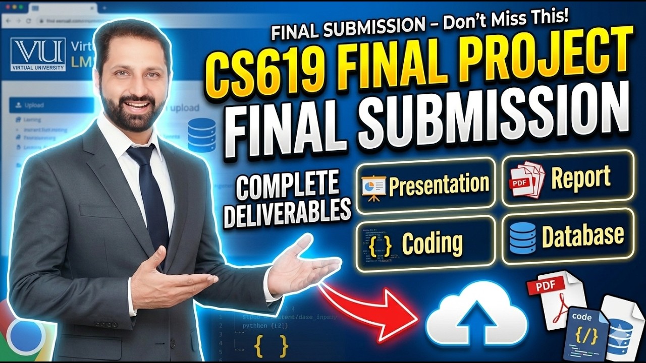 CS619 Final Deliverables ⚠️ CS619 Final Project Final Submission Guide | Virtual University