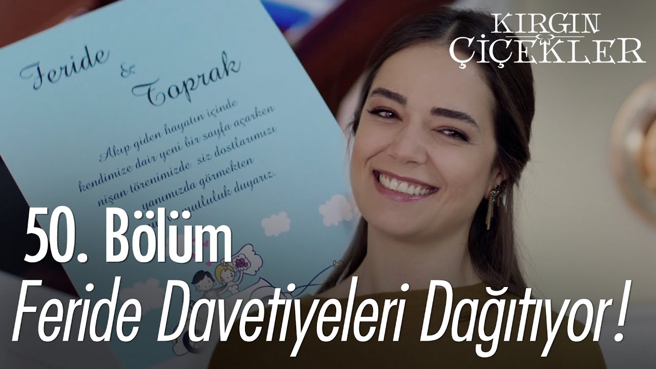 Feride nişan davetiyelerini dağıtıyor - Kırgın Çiçekler 50. Bölüm