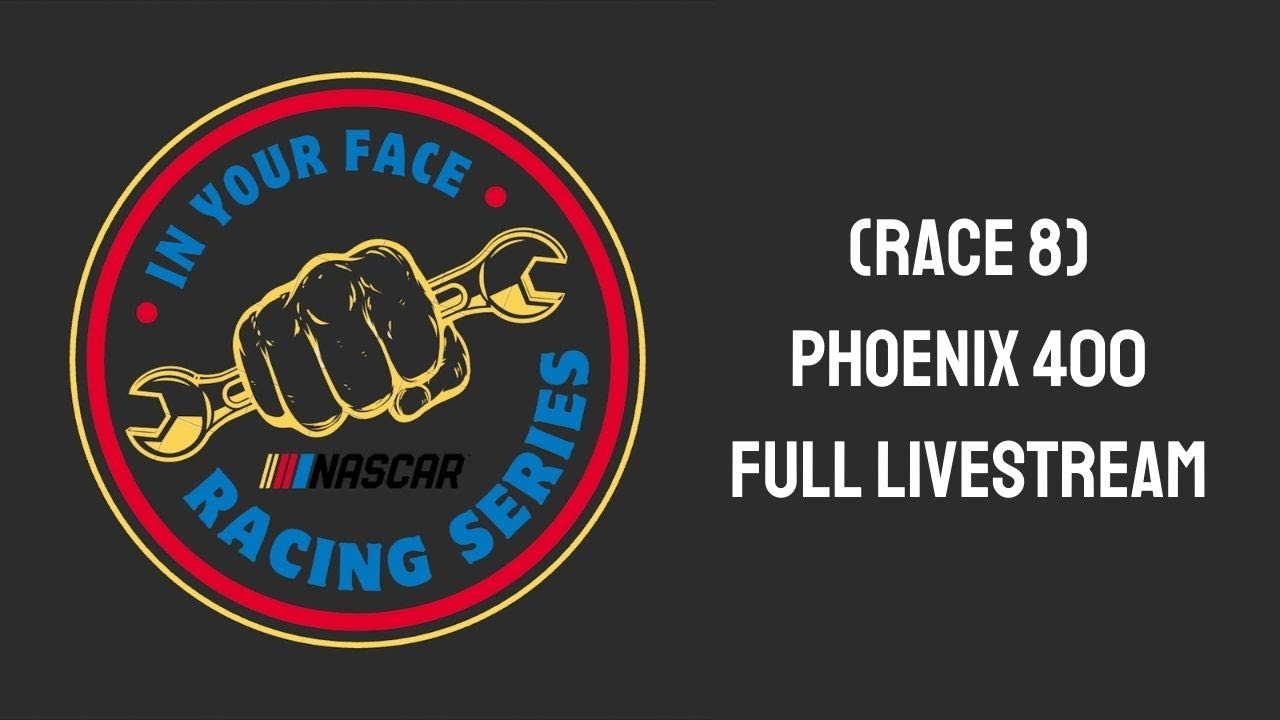 NASCAR In Your Face Racing Series Race 8 Phoenix 400