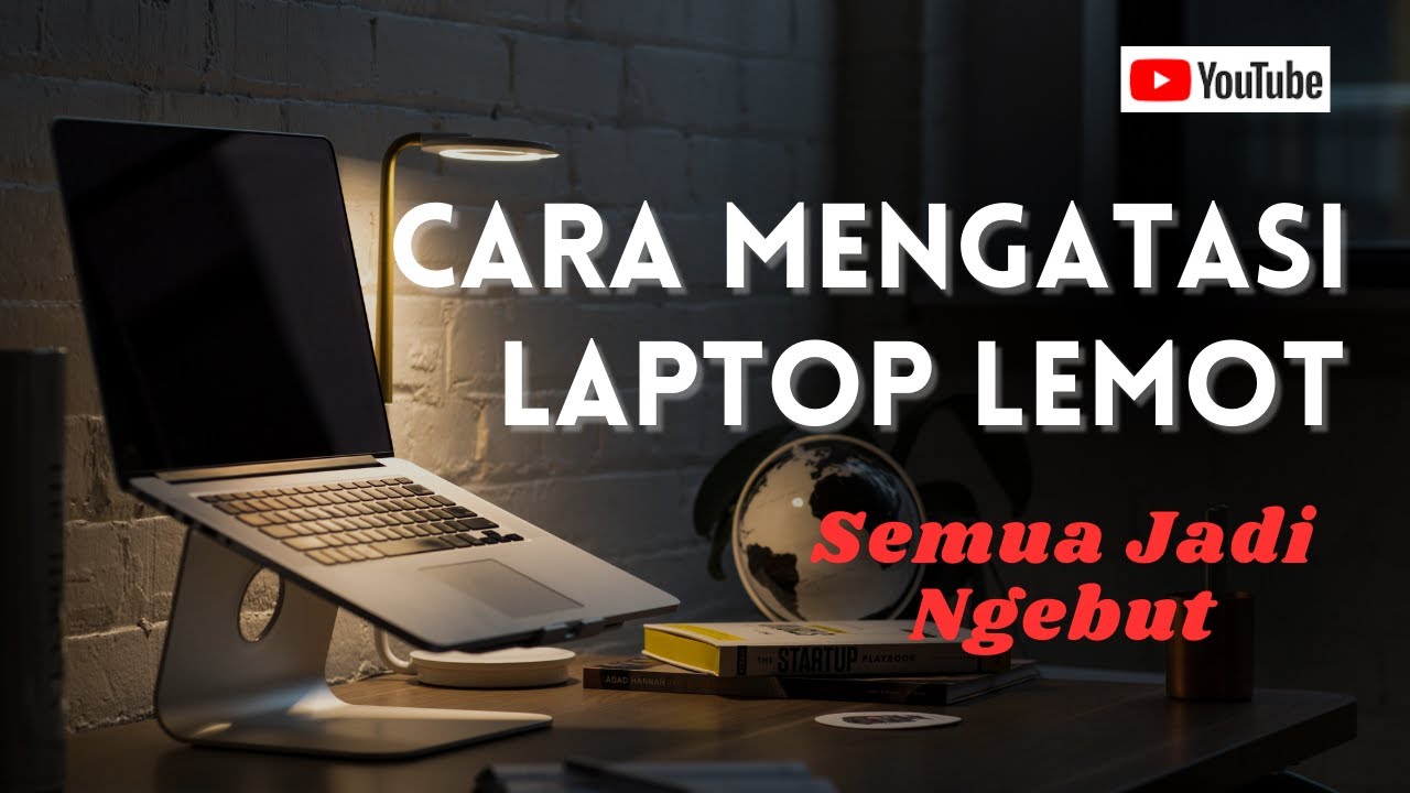 CARA MENGATASI LAPTOP LEMOT