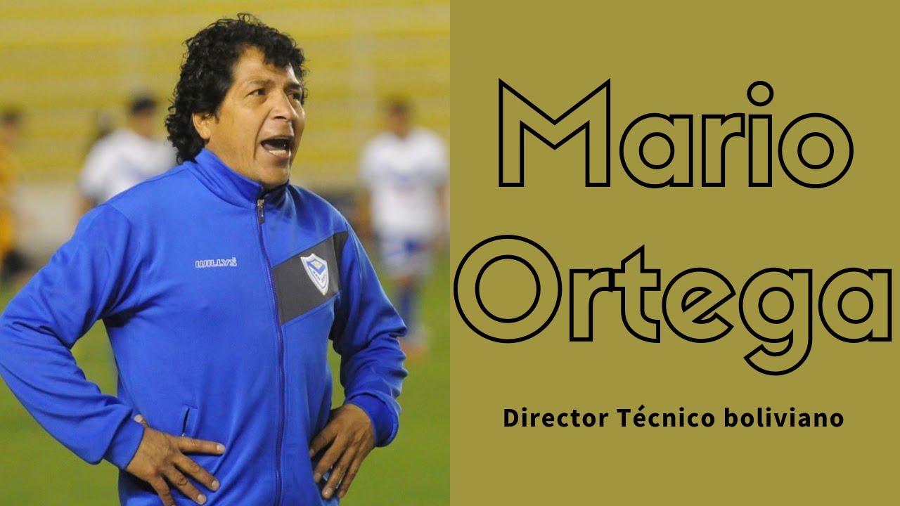 Mario Ortega - Director Técnico boliviano | El elegido