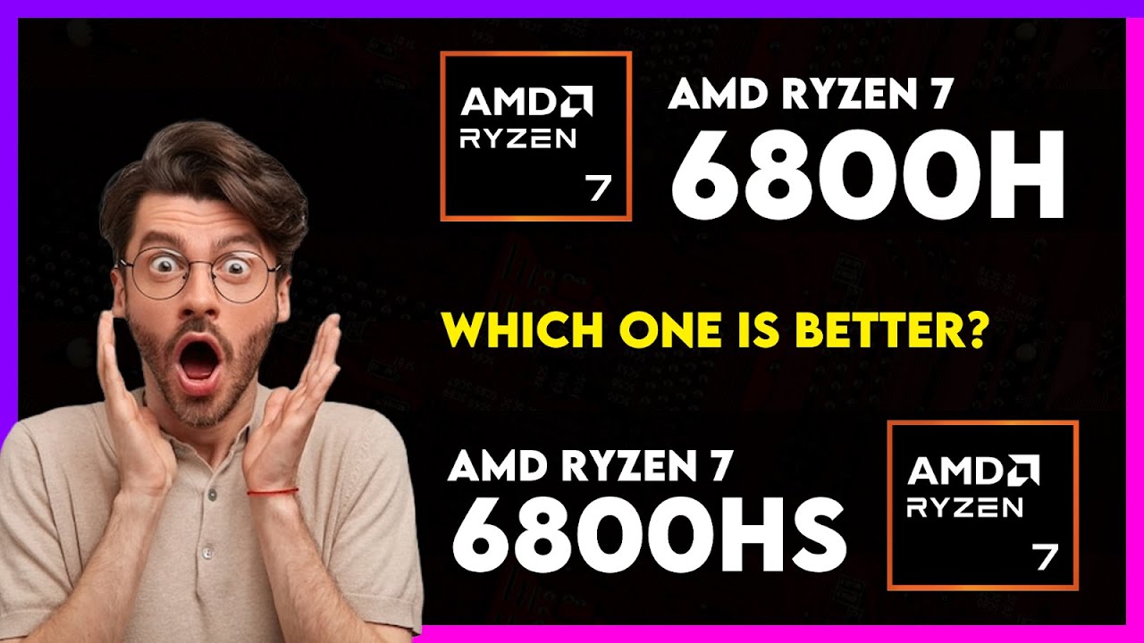 AMD Ryzen 7 6800H vs AMD Ryzen 7 6800HS Comparison
