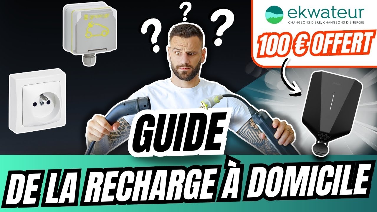 Recharge à Domicile : Comment CHOISIR la MEILLEURE SOLUTION pour votre voiture électrique ?