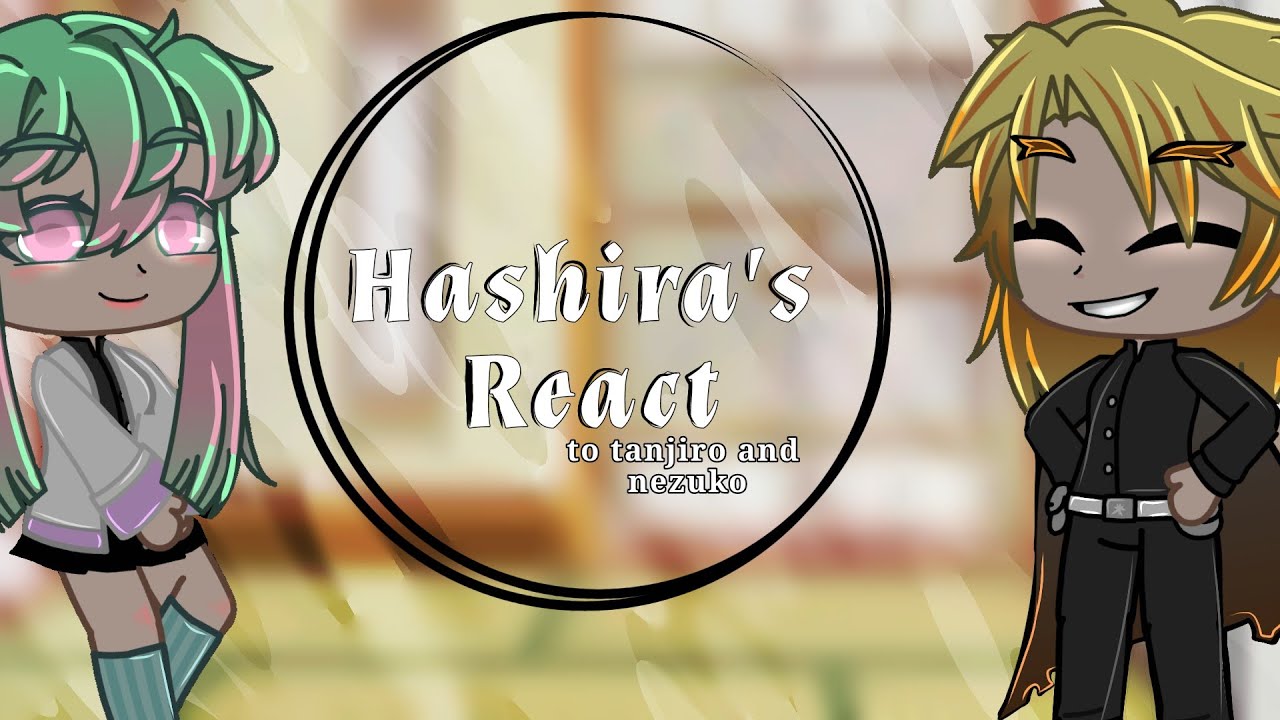 Hashira's react to tanjiro and nezuko || read desc || ? Ërrør ¿