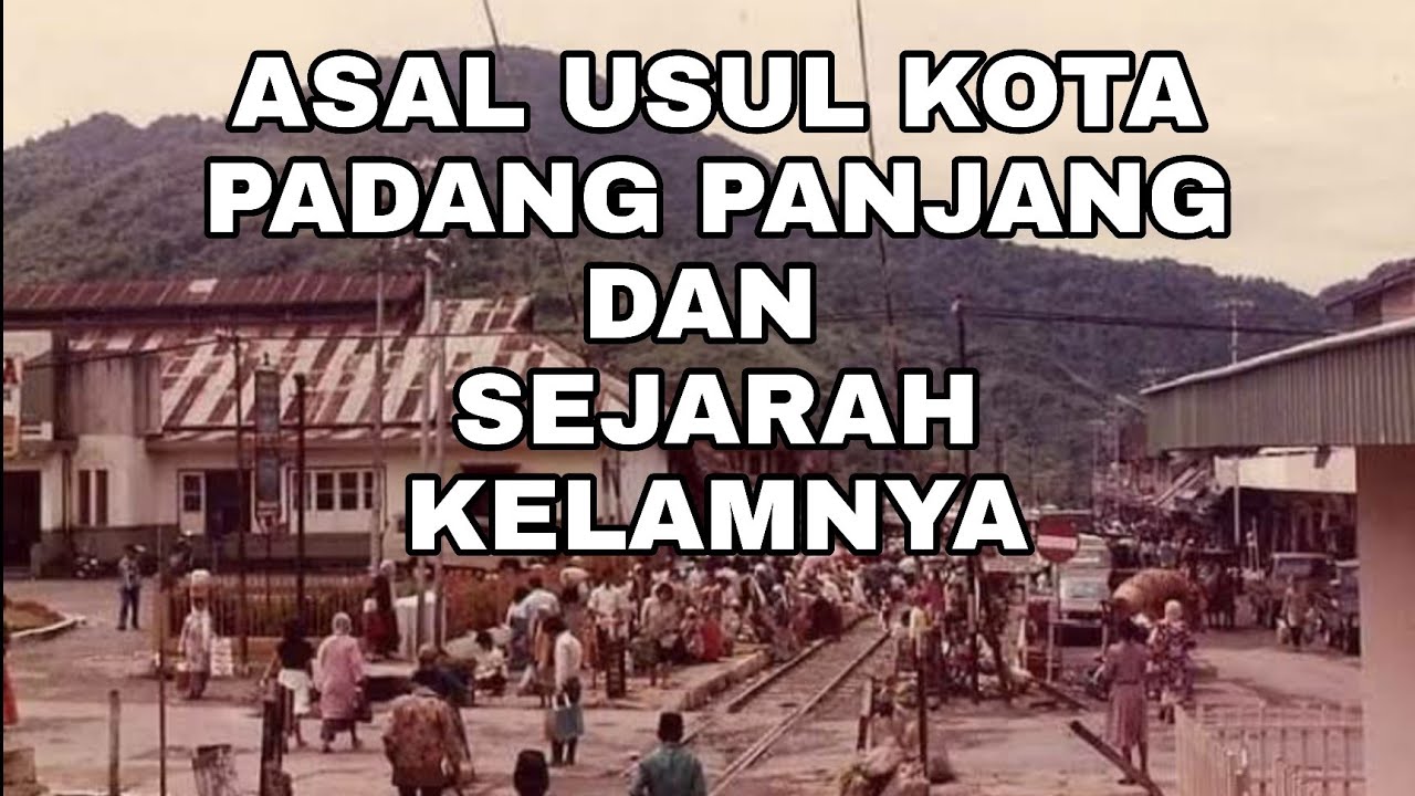 Asal Usul  KOTA PADANG PANJANG // #seputarminang