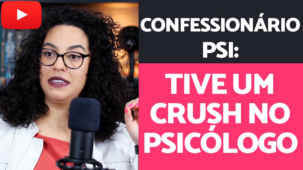 Me apaixonei pelo meu Psicólogo - Confessionário Psi 2 | Acidamente