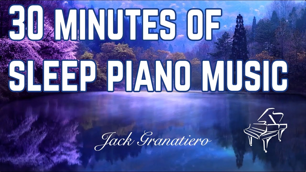 30 Minutes of sleeping music with piano