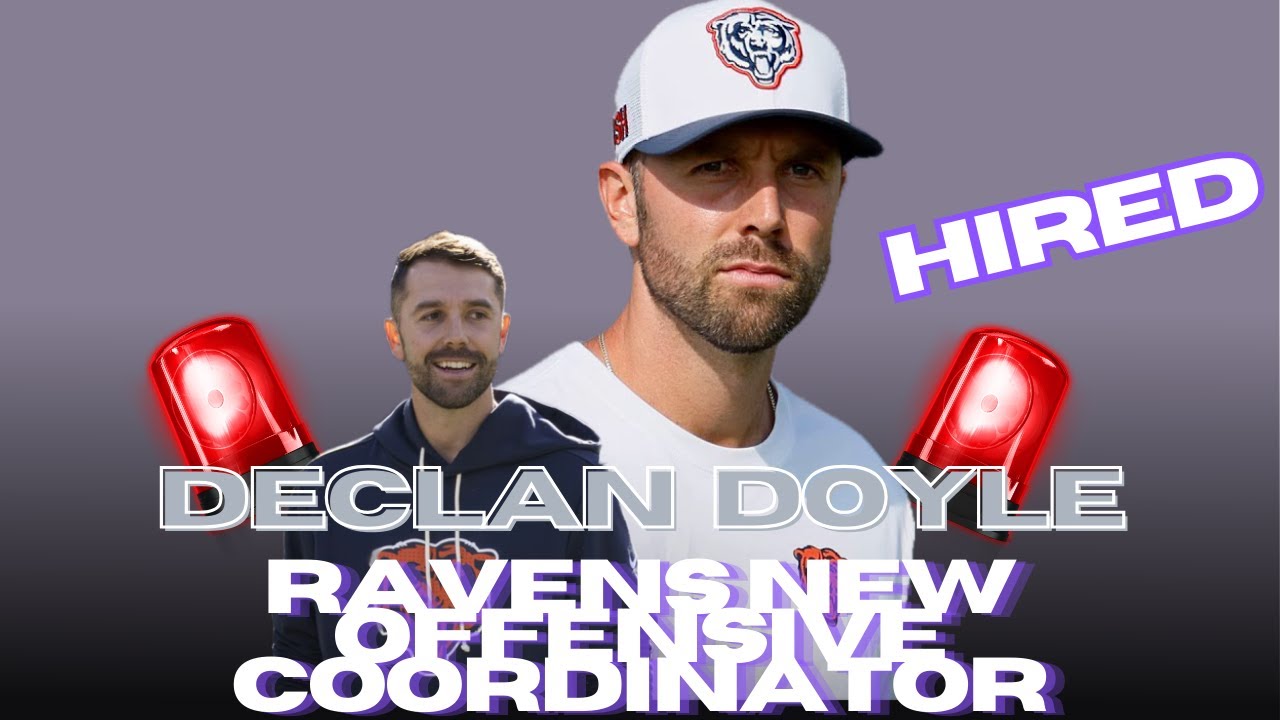 Ravens Hire Bears Offensive Coordinator Declan Doyle to Same Position