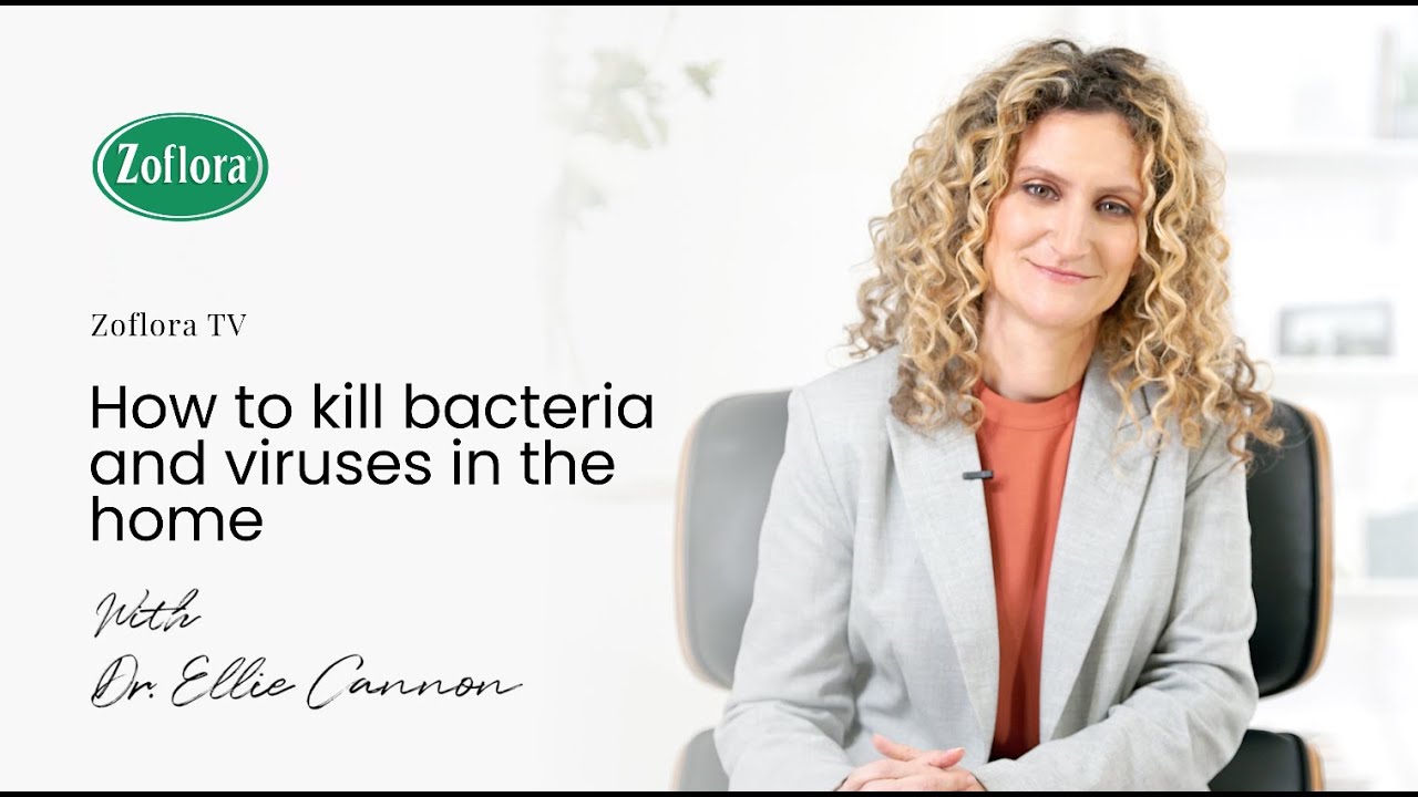 How to kill bacteria and viruses in the home with Dr Ellie Cannon | Zoflora TV