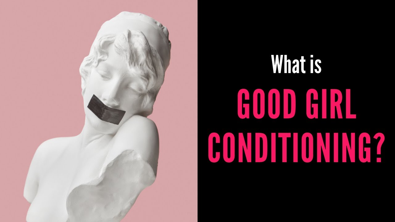 What is Good Girl Conditioning?