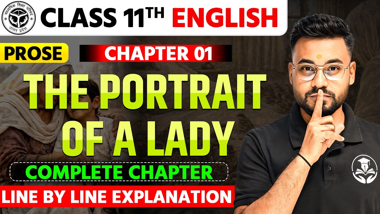 Class 11 English Chapter 1 | The Portrait of a Lady Full Explanation | Line by Line | UP Board 2027
