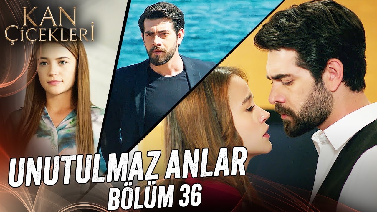 Unutulmaz Anlar | Bölüm 36 - Kan Çiçekleri