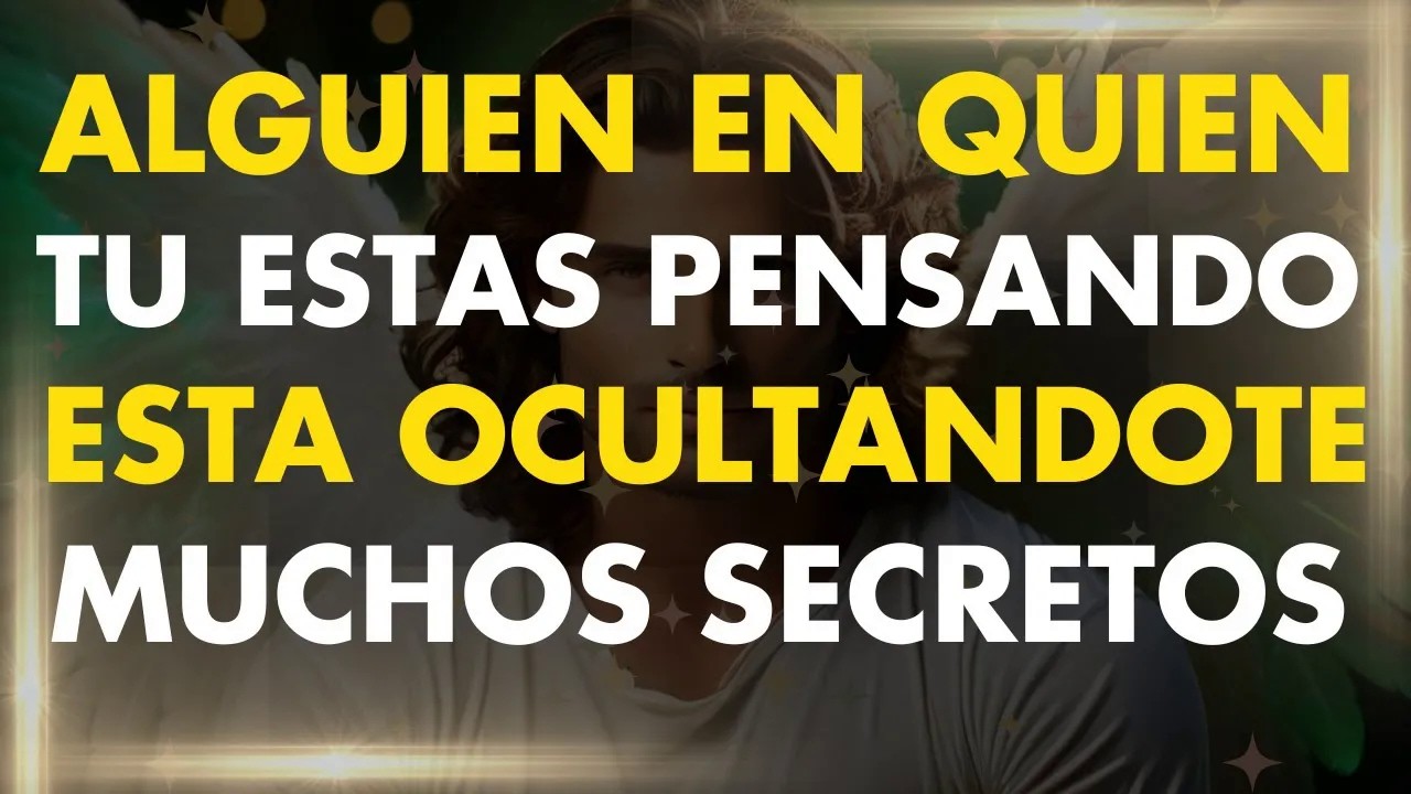 Los Angeles Dicen： Alguien en Quien Piensas Esta Ocultandote Muchas Cosas
