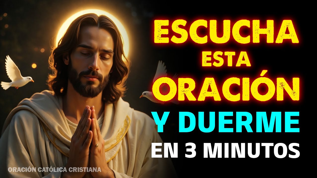 🌙✨ORACIÓN Para DORMIR, ESCÚCHALA y te DORMIRÁS en 3 MINUTOS🙏 JESUS estará CONTIGO esta Noche🌙✨🙌