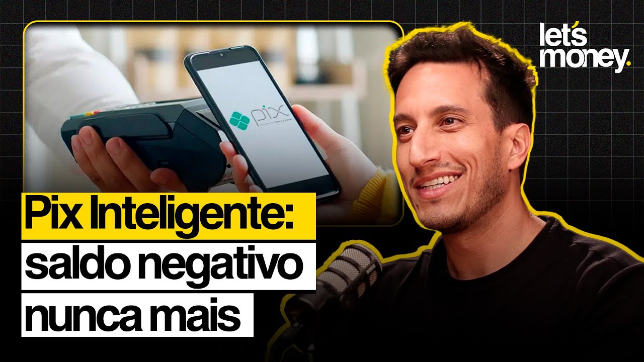 PIX INTELIGENTE: A AUTOMA&Ccedil;&Atilde;O QUE VAI MUDAR A FORMA COMO VOC&Ecirc; USA O DINHEIRO - LET'S MONEY