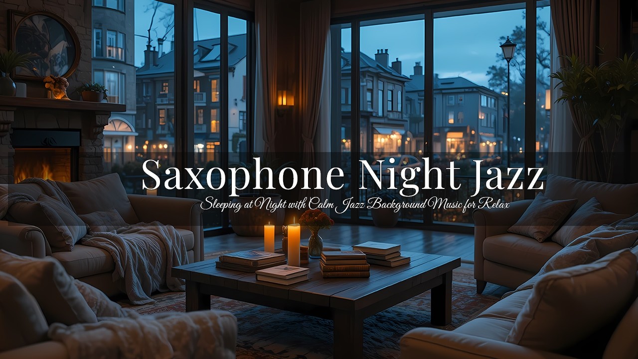 Jazz Saxophone Night 🎷 Relaxing and Romantic Music & Smooth Instrumental Jazz for Work, Focus