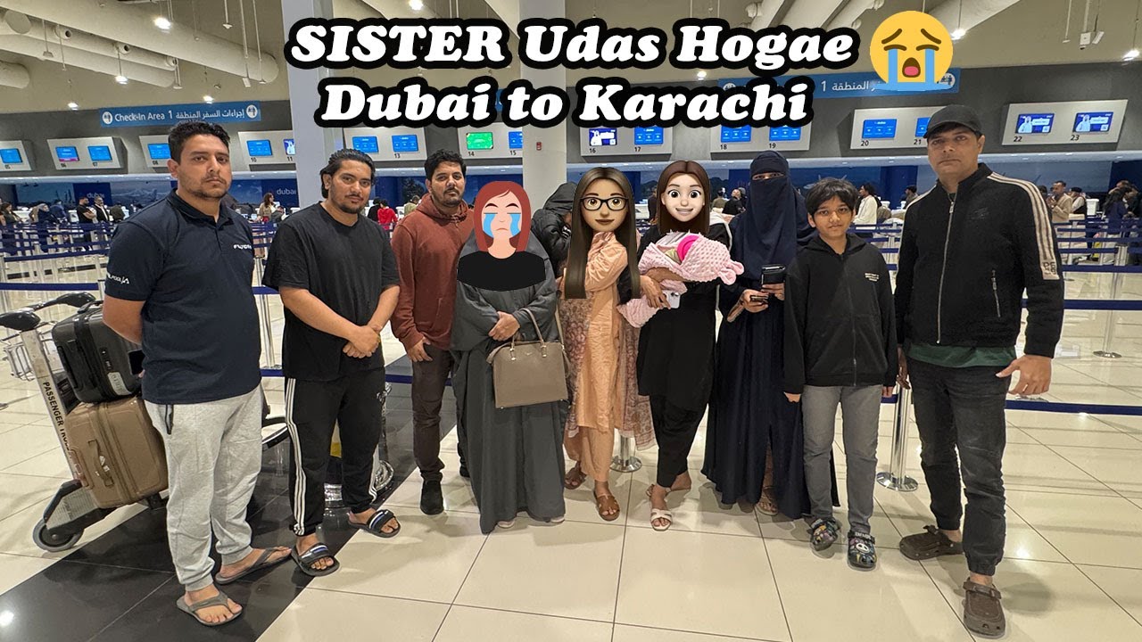 SISTER bohot udas hogae 😭| Dubai to Karachi 🛩️| Pakistani Vlogger In Dubai