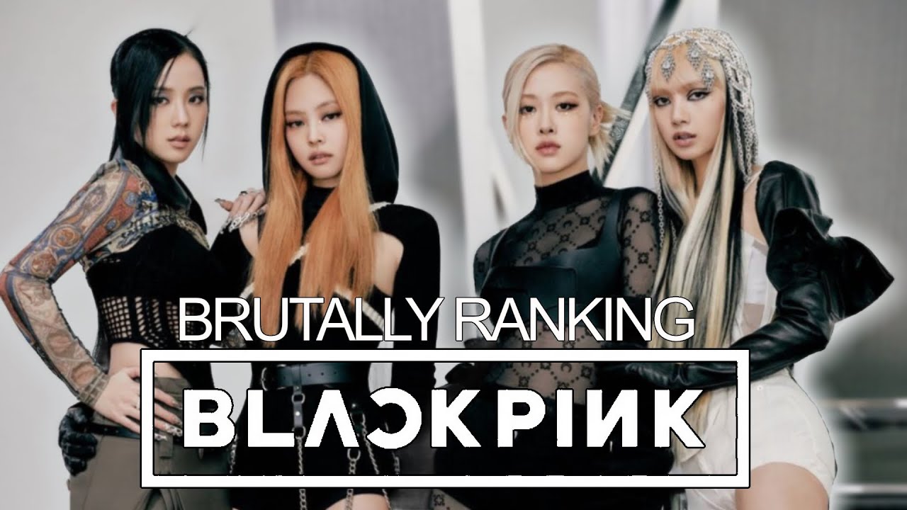 BRUTALLY RANKING BLACKPINK (based on talent)