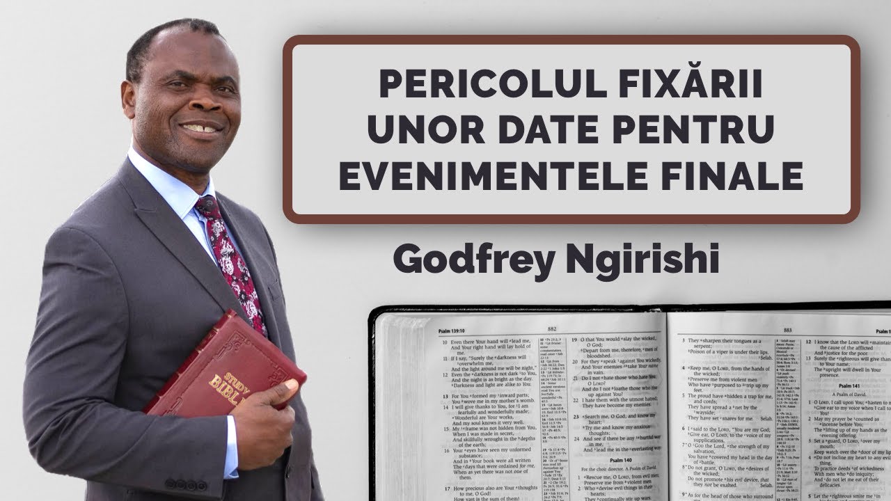 2.Pericolul fixării unor date pentru evenimentele finale! - Godfrey Ngirishi