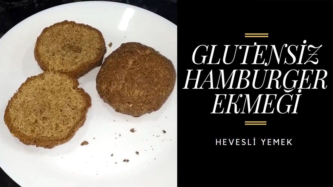 Glutensiz Ekmek - Hamburger Ekmeği | Hevesli Yemek