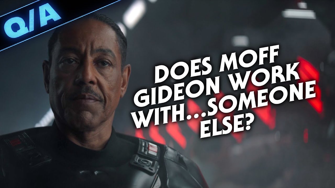 Does Moff Gideon Work With...Someone Else - Star Wars Explained Weekly Q&A