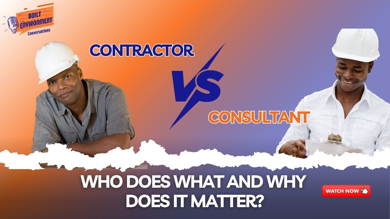 EP 02: Consultant vs Contractor in Construction: Who Does What and Why It Matters