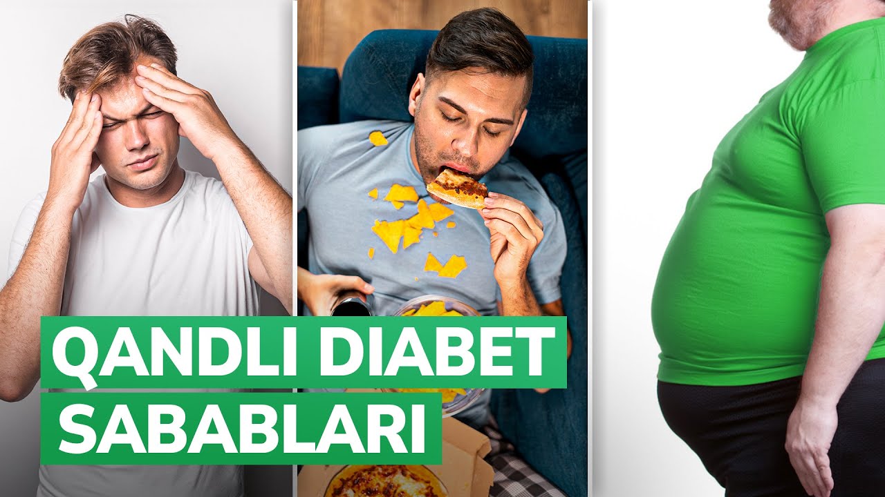Qandli diabetning eng asosiy sabablari va belgilari