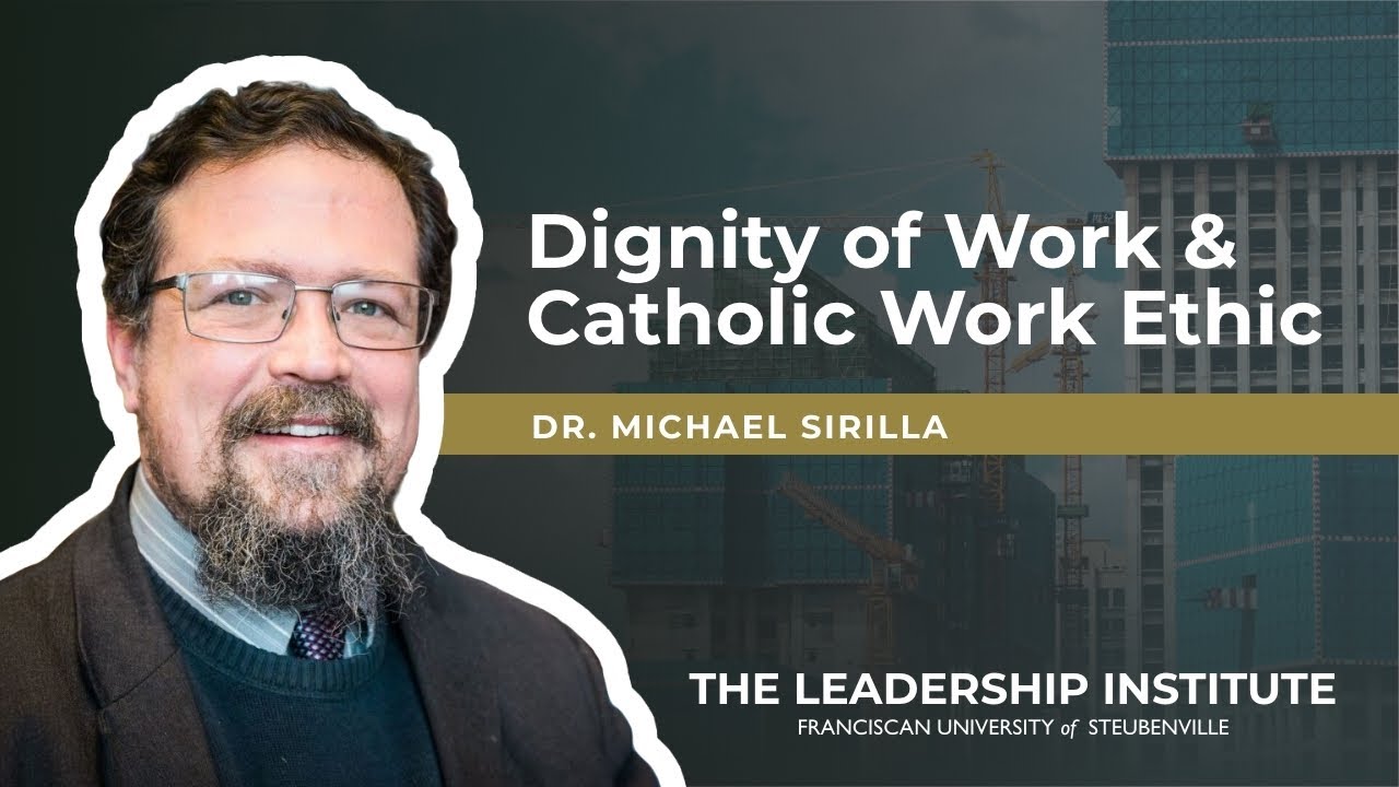 Private Property and the Dignity of Work | Dr. Michael Sirilla | Leadership Institute