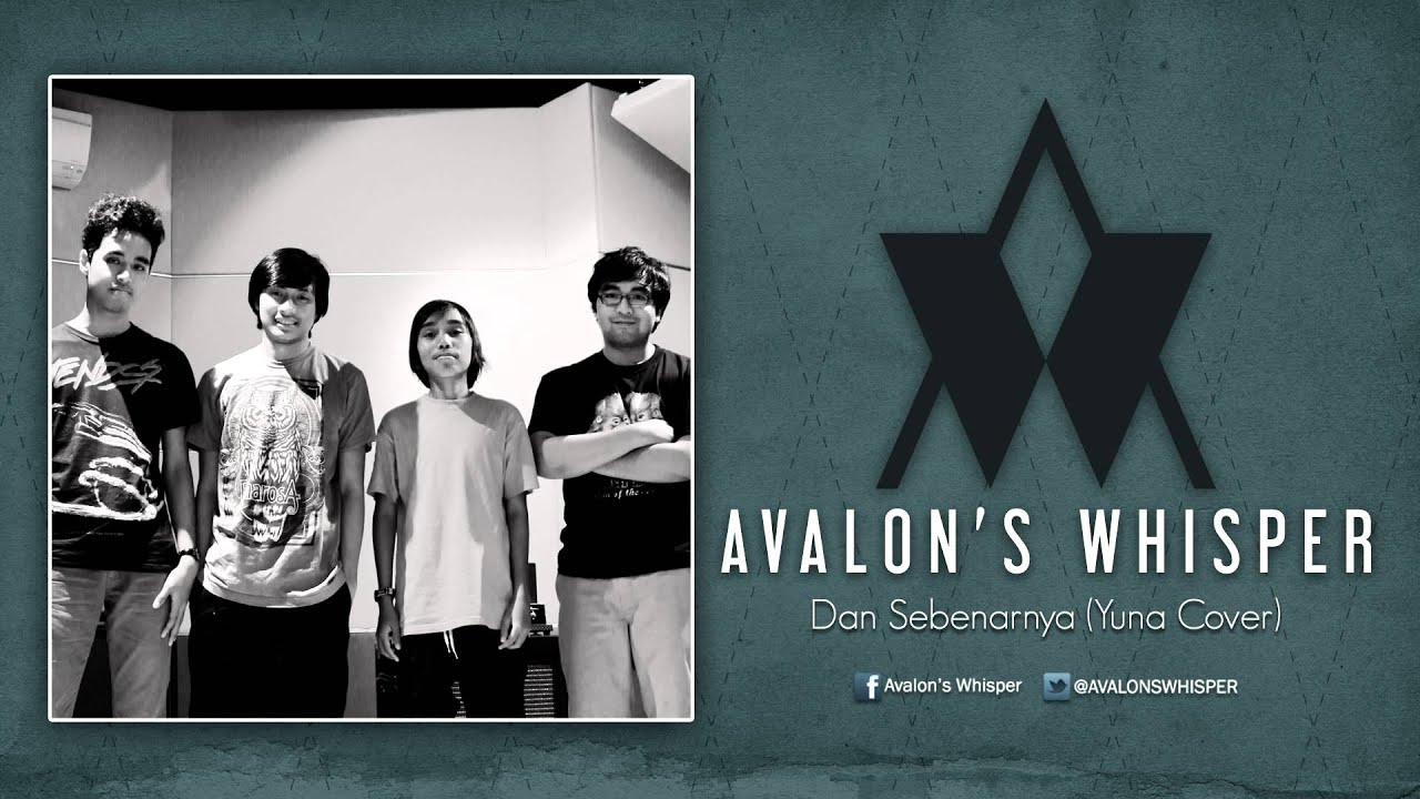 Avalon's Whisper - Dan Sebenarnya (Yuna Cover)