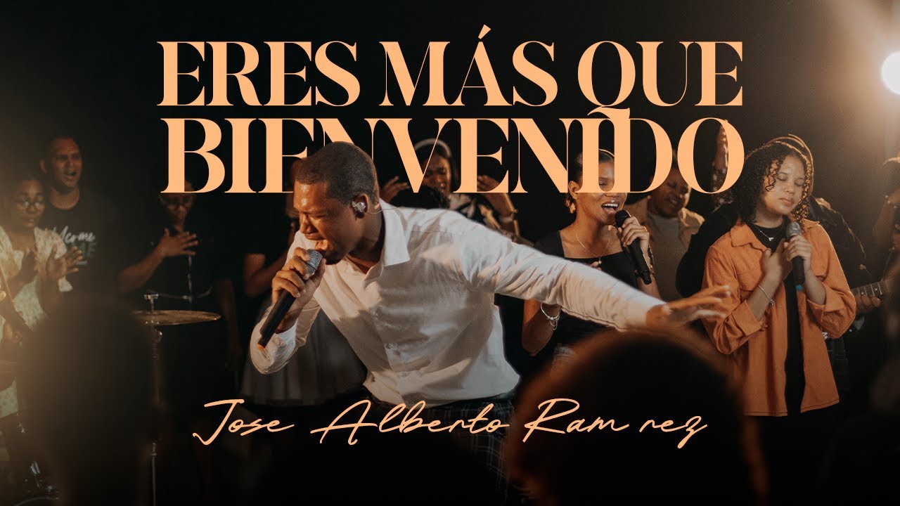 ERES MAS QUE BIENVENIDO | José Alberto Ramírez | Video Oficial