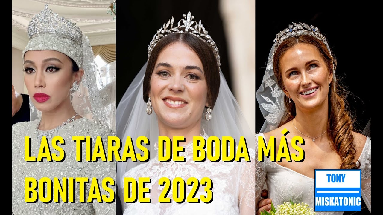LAS TIARAS DE BODA MÁS BONITAS DE 2023. BODAS DE LA REALEZA.