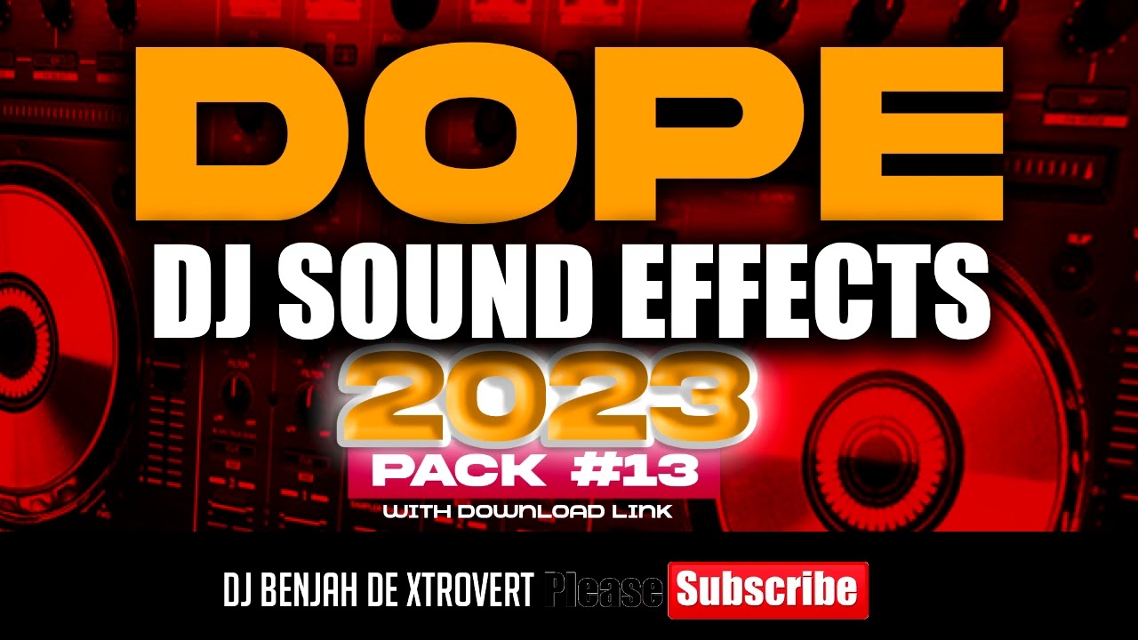 DOPE DJ SOUND EFFECTS PACK 13(Download Link in description) DJ BENJAH DE XTROVERT BEST SOUND EFX