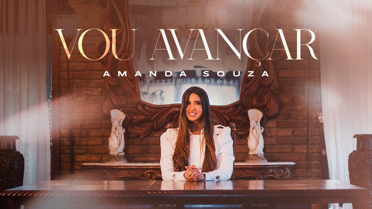 Vou Avan&ccedil;ar | Amanda Souza | Clipe Oficial