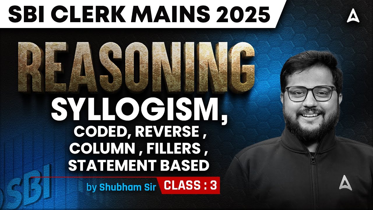 SBI Clerk Mains Classes | Reasoning Syllogism Coded | Reasoning By Shubham Srivastava