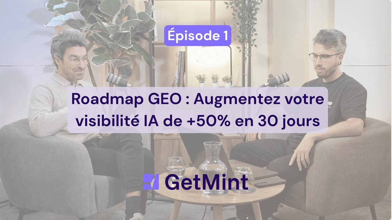 Épisode 1 -  Roadmap GEO : Augmentez votre visibilité IA de +50% en 30 jours