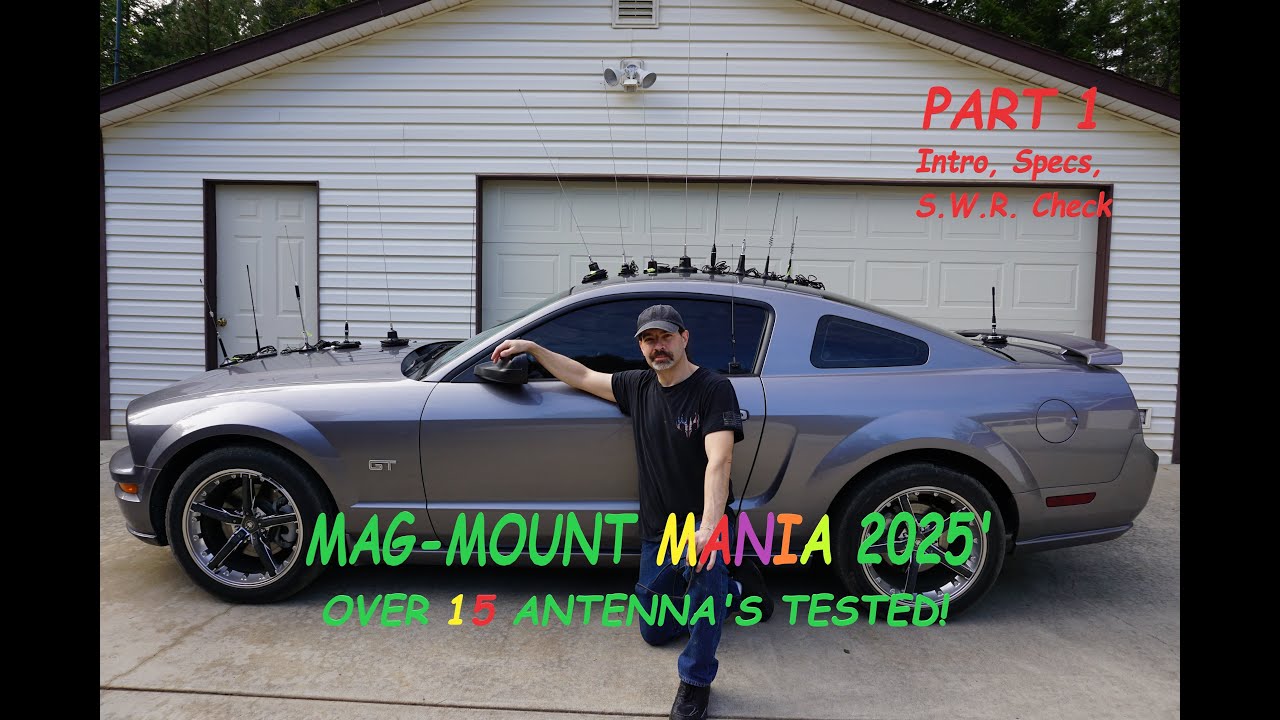 C.B. Radio Antenna Test - MAG MOUNT MANIA 2025'  PART 1
