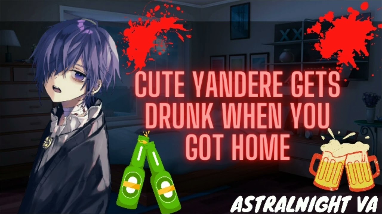 [ASMR ROLEPLAY] Cute Yandere Gets Drunk When You Got Home (Yandere X Listener)